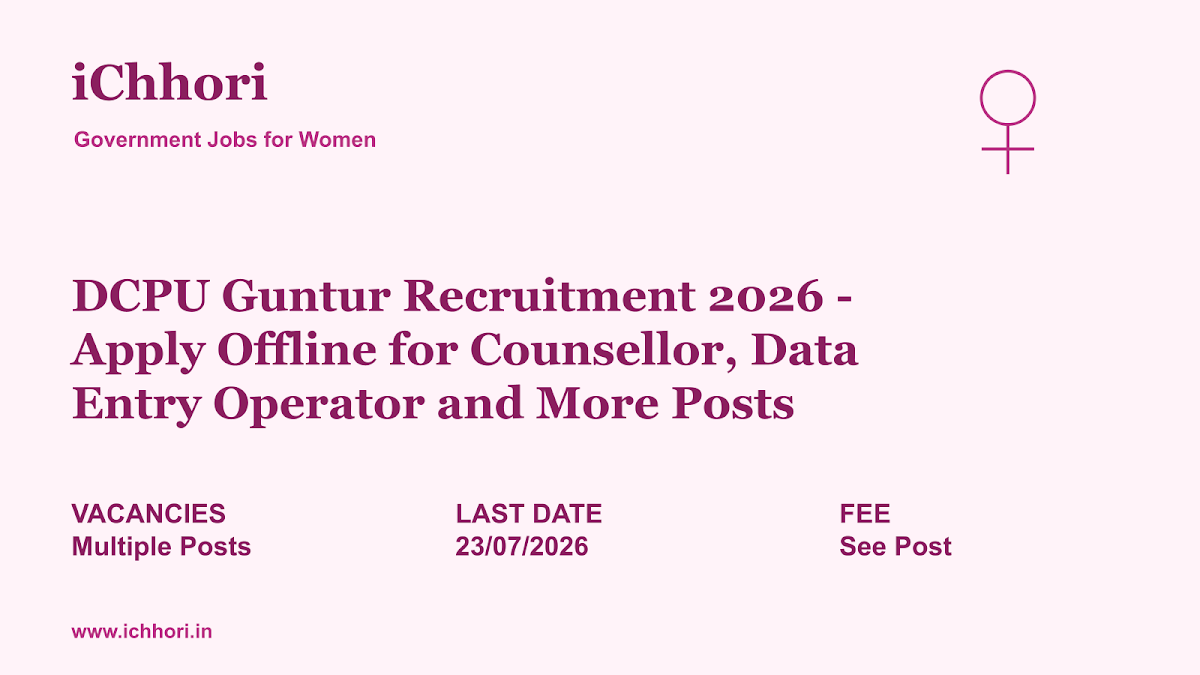 DCPU Guntur Recruitment 2026 - Apply Offline for Counsellor, Data Entry Operator and More Posts - iChhori