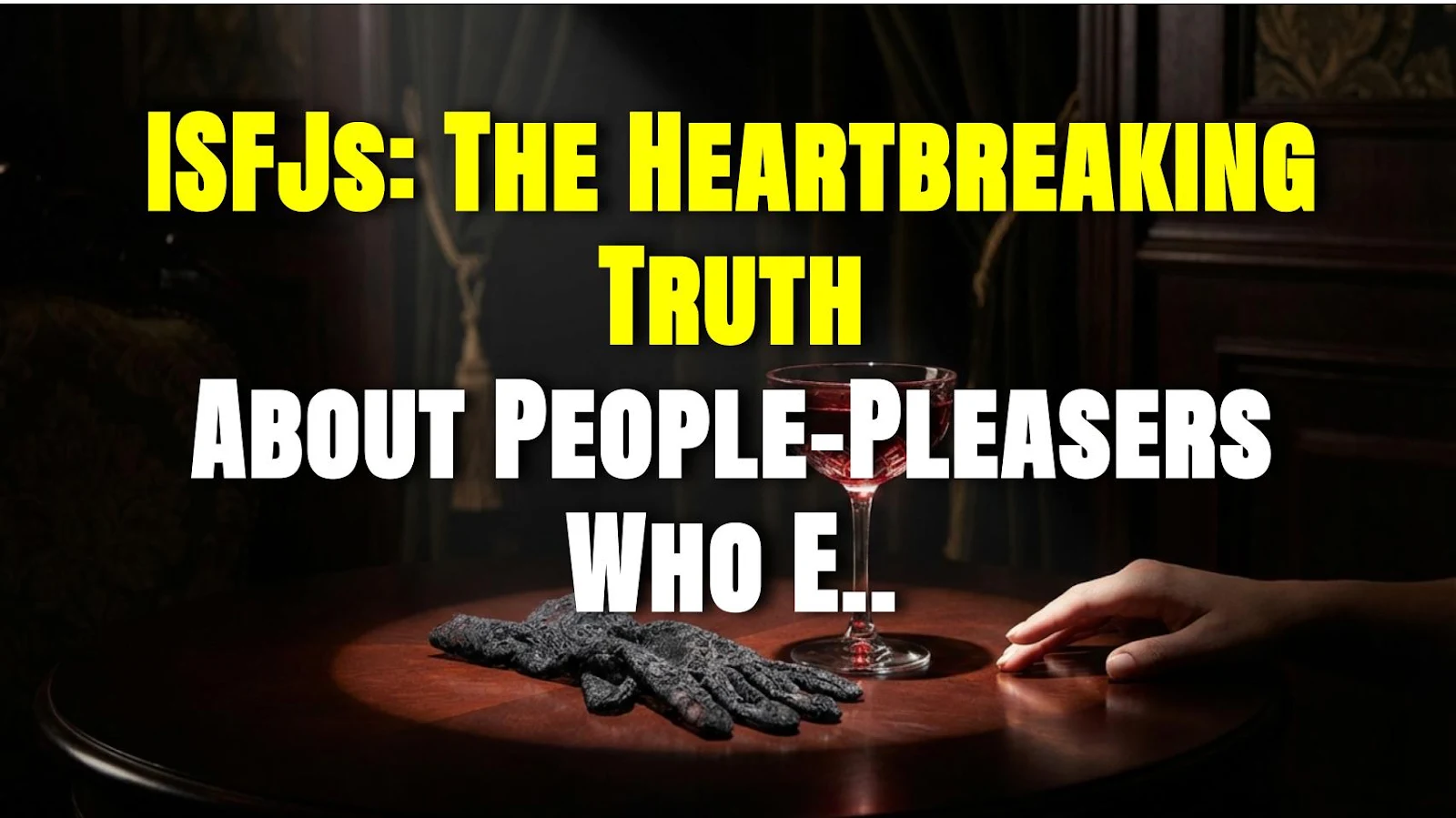 ISFJs: The Heartbreaking Truth About People-Pleasers Who End Up Empty-Handed
