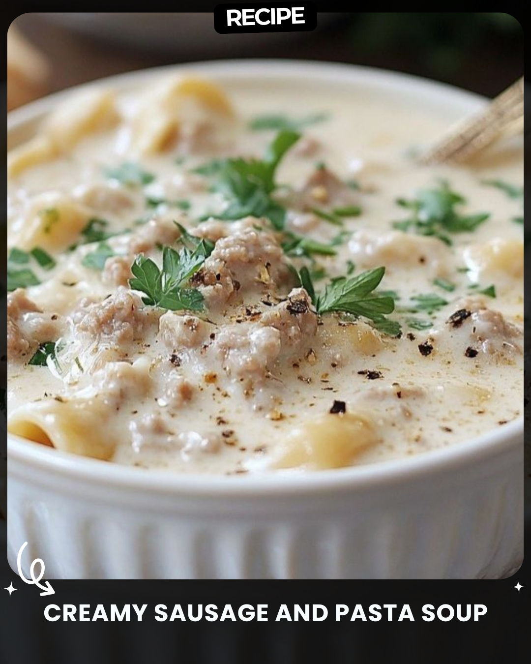Creamy Sausage and Pasta Soup