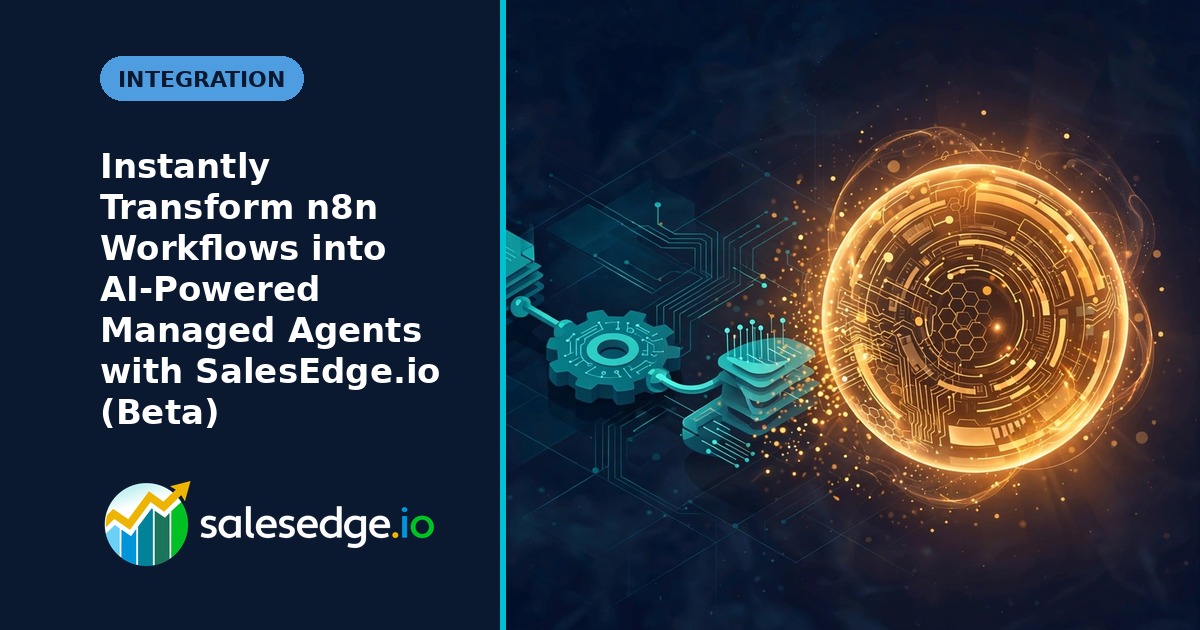 Instantly Transform n8n Workflows into AI-Powered Managed Agents with SalesEdge.io (Beta)