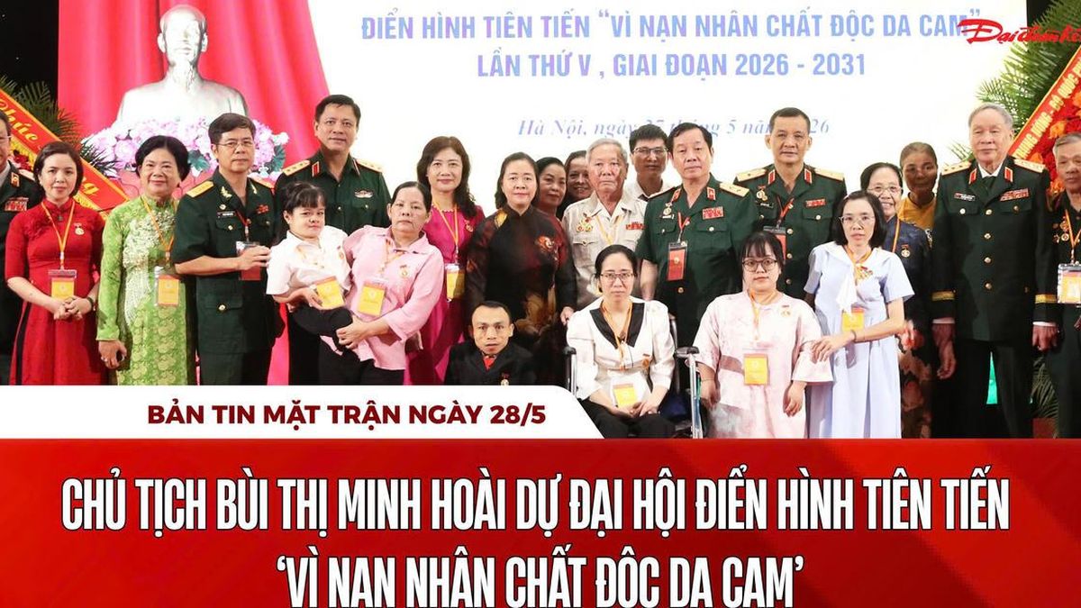 Bản tin Mặt trận sáng 28/5 - Báo Đại Đoàn Kết