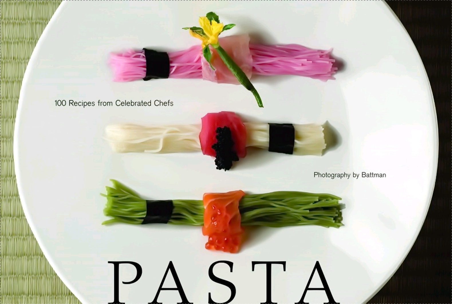 Pasta 100 Recipes from Celebrated Chefs (Alan Batt, Wayne Nish) *