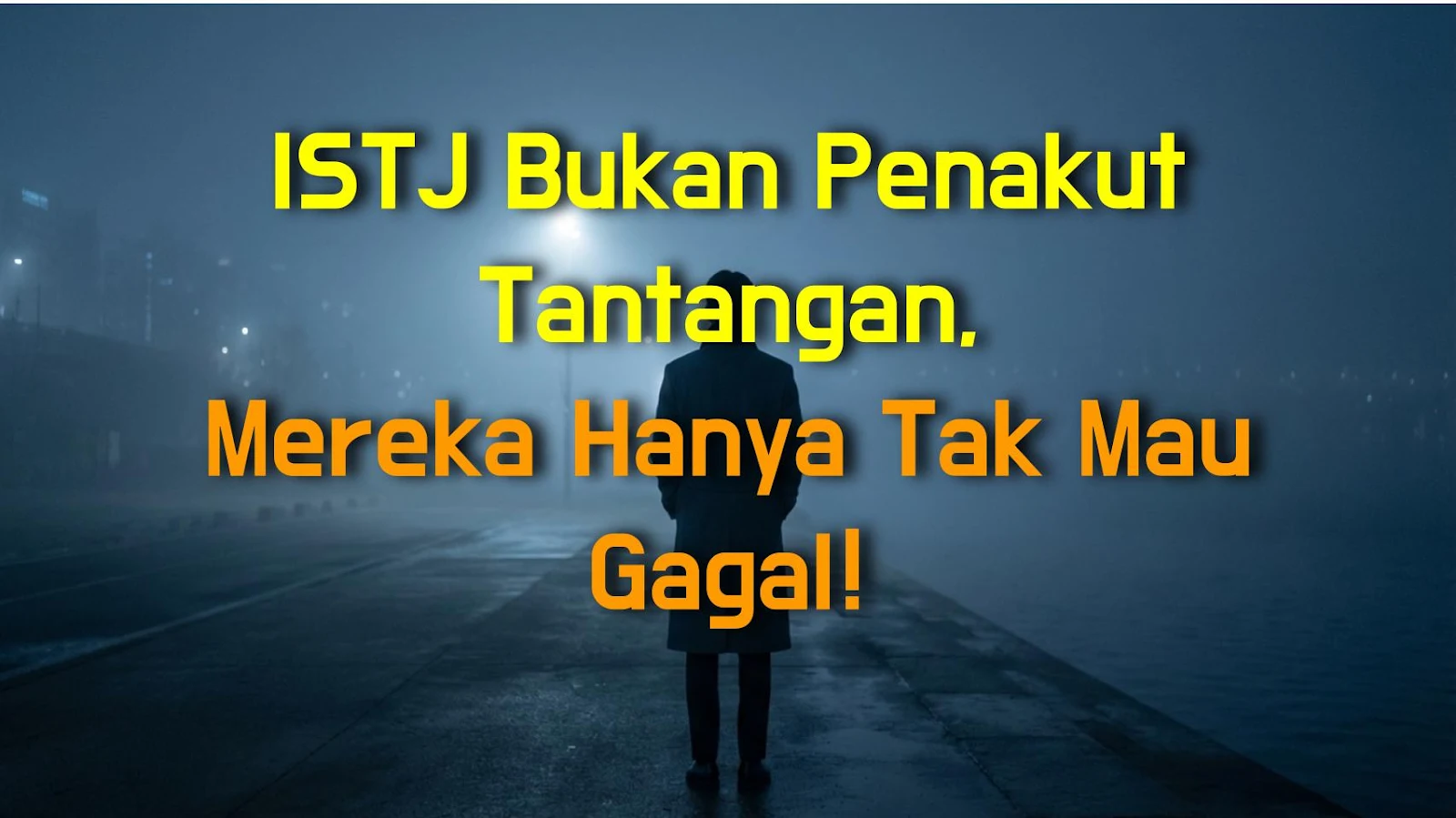 ISTJ Bukan Penakut Tantangan, Mereka Hanya Tak Mau Gagal!