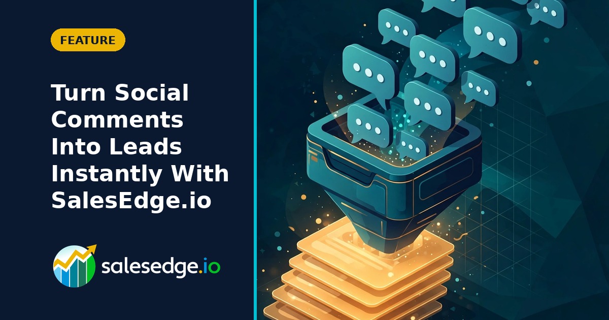 Turn Social Comments Into Leads Instantly With SalesEdge.io’s Unified Inbox
