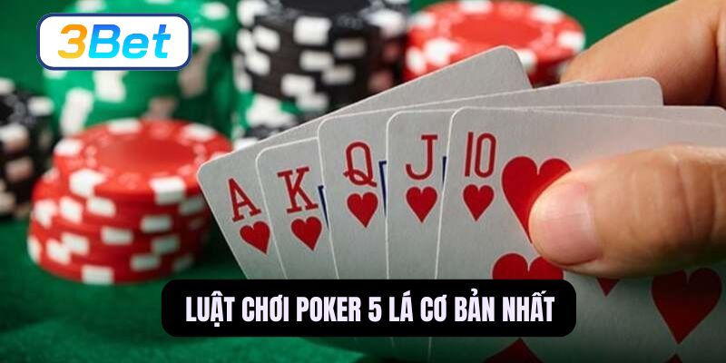 Tìm hiểu chi tiết về luật chơi bài poker 5 lá