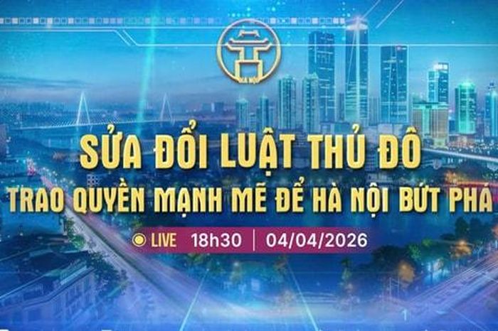 Đón xem Chương trình Thời sự 'Sửa đổi Luật Thủ đô: Trao quyền mạnh mẽ để Hà Nội bứt phá' - Báo Hà Nội Mới