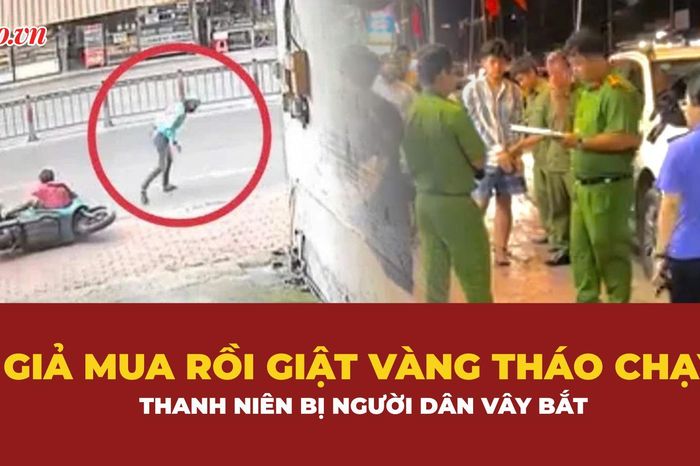 Giả vờ hỏi mua rồi giật vàng tháo chạy, thanh niên bị người dân vây bắt - Báo Pháp Luật TP.HCM