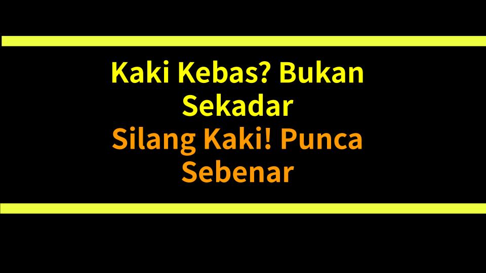 Kaki Kebas? Bukan Sekadar Silang Kaki! Punca Sebenar