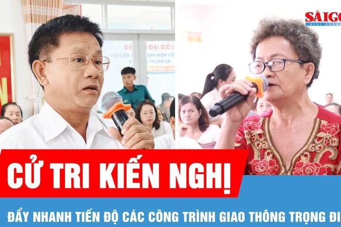 Cử tri kiến nghị đẩy nhanh tiến độ các công trình giao thông trọng điểm - Báo Sài Gòn Giải Phóng