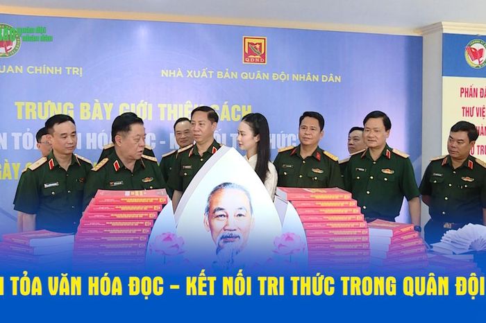 Lan tỏa văn hóa đọc - Kết nối tri thức trong Quân đội - Báo Quân Đội Nhân Dân