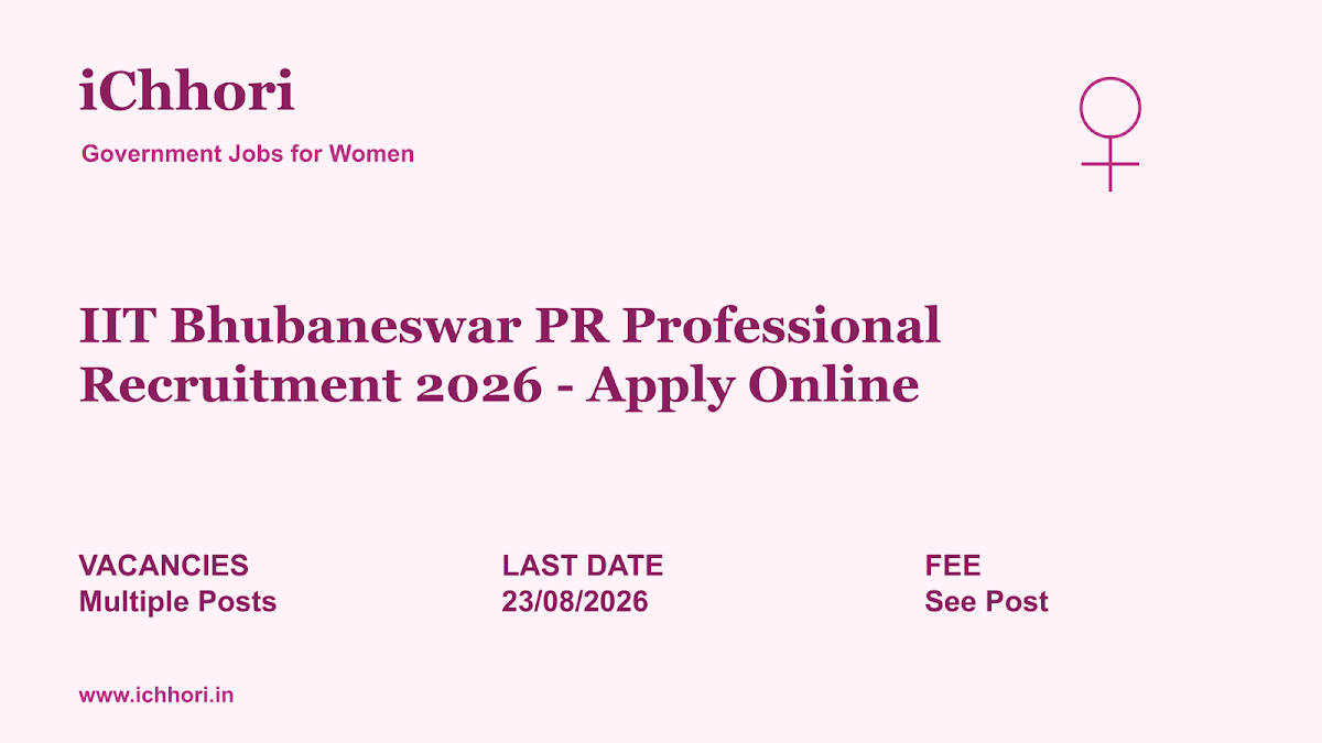 IIT Bhubaneswar PR Professional Recruitment 2026 - Apply Online - iChhori