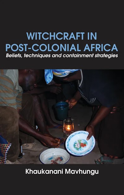 Witchcraft in Post-colonial Africa- Beliefs, techniques and containment strategies