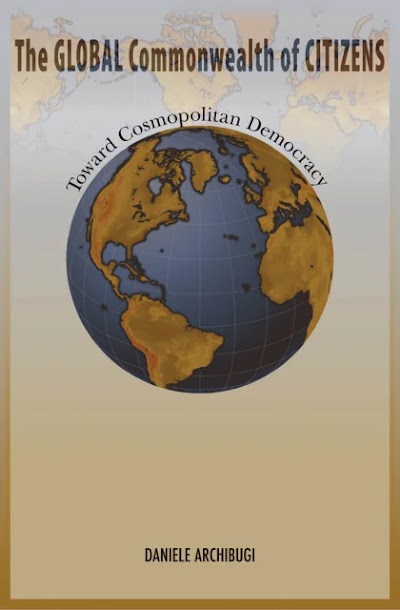 The Global Commonwealth of Citizens- Toward Cosmopolitan Democracy