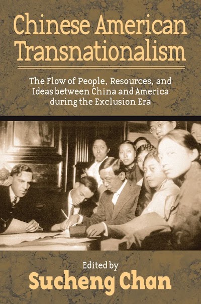 Chinese American Transnationalism- The Flow of People, Resources, and Ideas between China and America during the Exclusion Era 91972