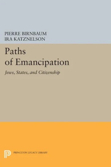 Paths of Emancipation- Jews, States, and Citizenship