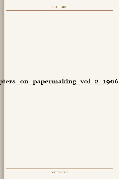 chapters on papermaking vol 2 1906