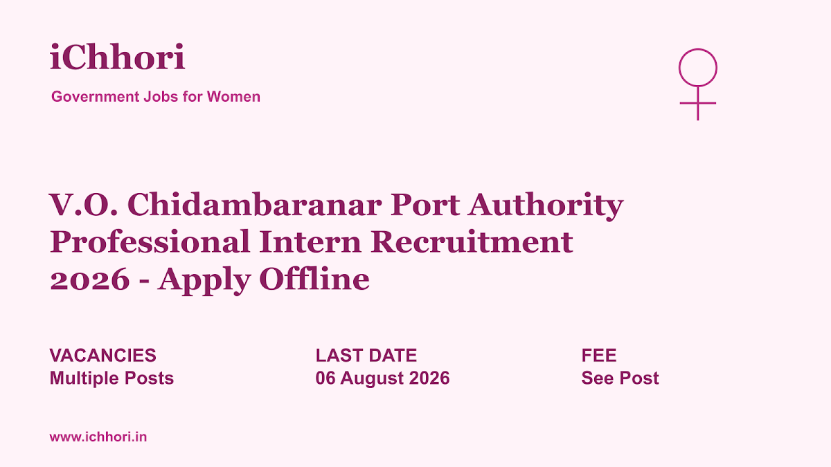 V.O. Chidambaranar Port Authority Professional Intern Recruitment 2026 - Apply Offline - iChhori