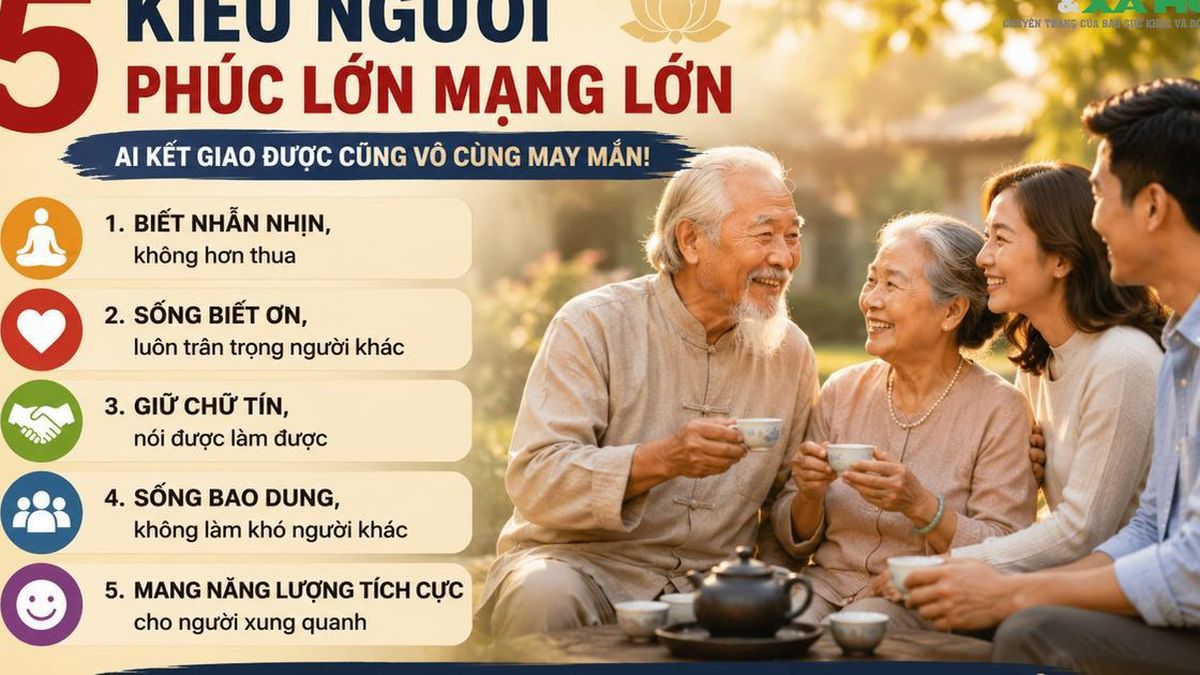 5 kiểu người 'phúc lớn mạng lớn': Càng tiếp xúc lâu càng thấy đáng quý, ai ở cạnh cũng gặp may - Chuyên trang Gia Đình &amp; Xã Hội - Báo Sức khỏe &amp; Đời sống
