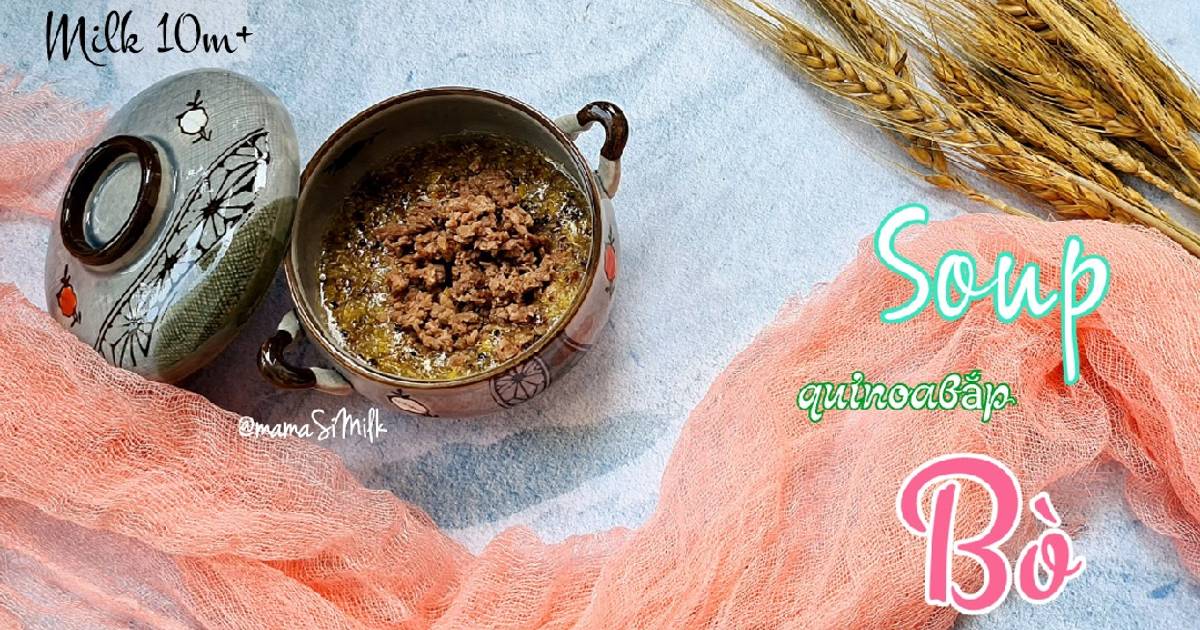 Soup Quinoa bắp Bò - 8m+