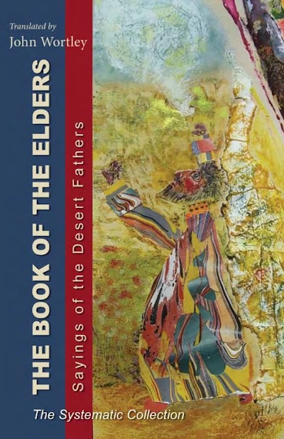 The Book of the Elders- Sayings of the Desert Fathers- The Systematic Collection