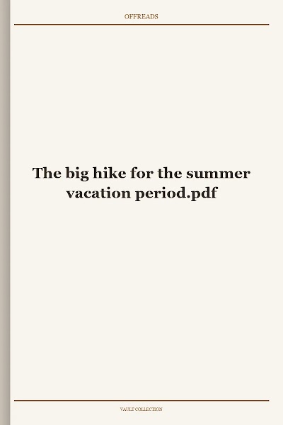 The big hike for the summer vacation period