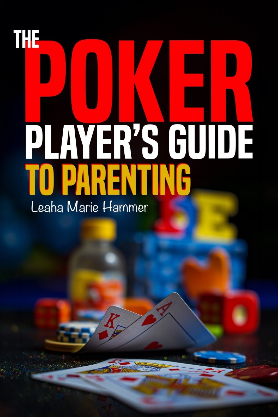 The Poker Players Guide to Parenting