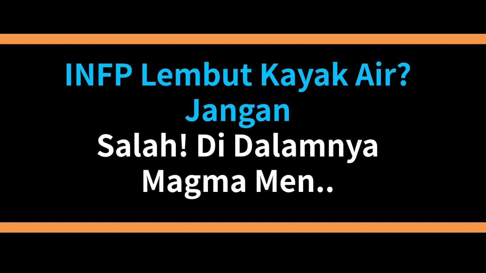 INFP Lembut Kayak Air? Jangan Salah! Di Dalamnya Magma Mendidih! 🔥