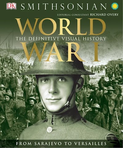 World War I the definitive visual history from Sarajevo to Versailles-DK Publishing