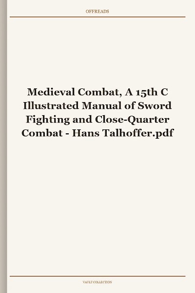 Medieval Combat, A 15th C Illustrated Manual of Sword Fighting and Close-Quarter Combat