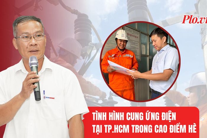 Ngành điện TP.HCM: Đảm bảo cung ứng điện ổn định cho TP từ nay đến hết năm - Báo Pháp Luật TP.HCM