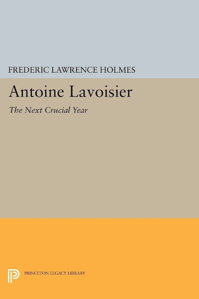 Antoine Lavoisier- The Next Crucial Year- Or, The Sources of His Quantitative Method in Chemistry