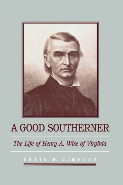 A Good Southerner- The Life of Henry A. Wise of Virginia 81979