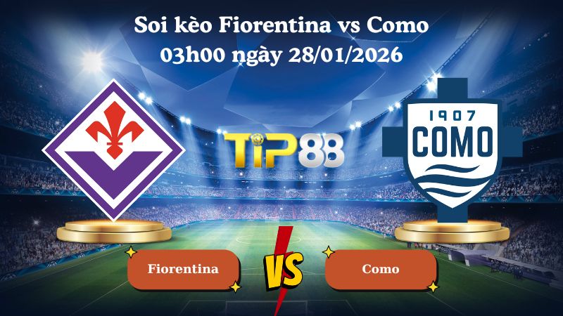 soi kèo Fiorentina vs Como 03h00 ngày 28/01/2026