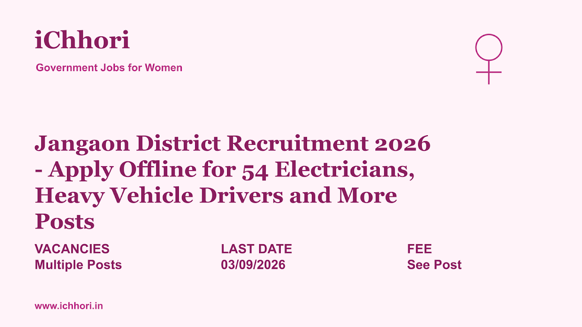 Jangaon District Recruitment 2026 - Apply Offline for 54 Electricians, Heavy Vehicle Drivers and More Posts - iChhori