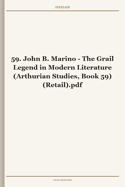The Grail Legend in Modern Literature (Arthurian Studies, Book 59)