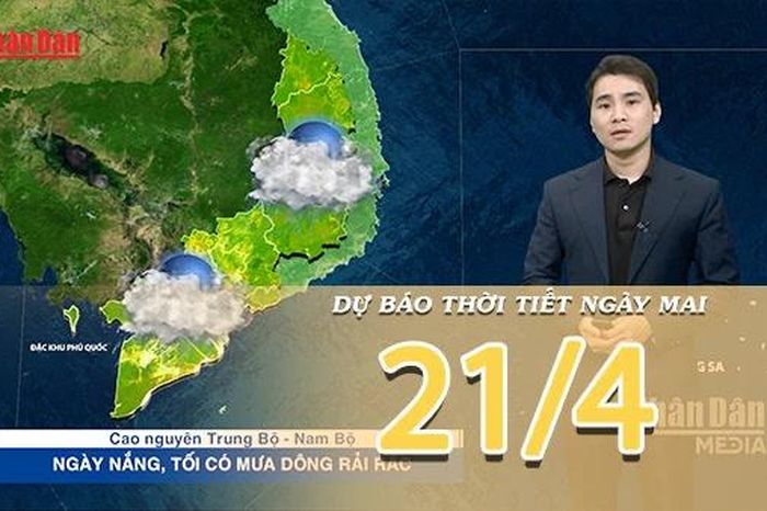 [Video] Dự báo thời tiết đêm nay và ngày mai ngày 21/4/2026: Bắc Bộ mưa dông giảm, Trung Bộ có nắng mạnh diện rộng - Báo Nhân Dân
