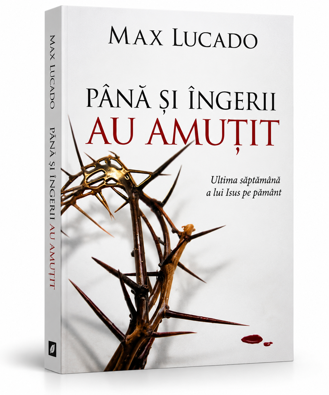 Până și îngerii au amuțit – Max Lucado