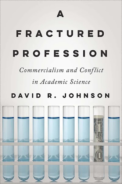 A Fractured Profession- Commercialism and Conflict in Academic Science