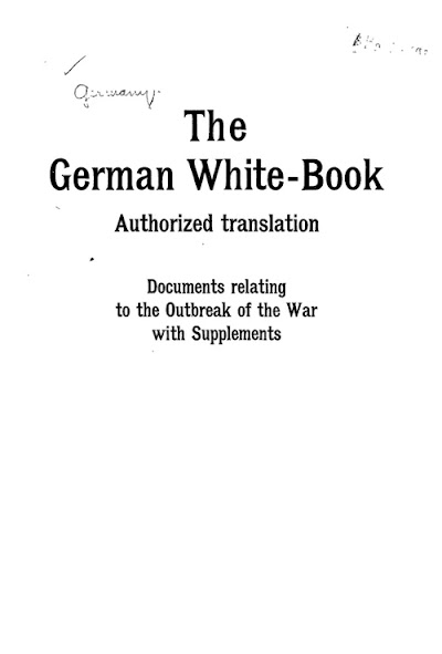 The German White-Book Documents Relating to the Outbreak of WWI with Supplements