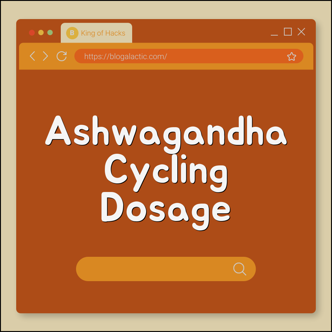 Ashwagandha cycling uncommon (dosage, timing, tolerance)