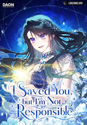 I Saved You, but I'm Not Responsible