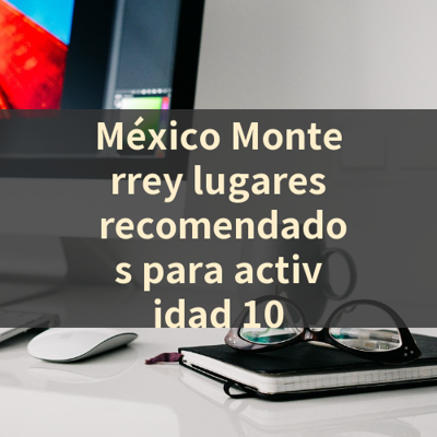 México Monterrey lugares recomendados para actividad 10 썸네일