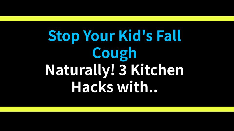 Stop Your Kids Fall Cough Naturally! 3 Kitchen Hacks with Yam, Ginkgo & Orange