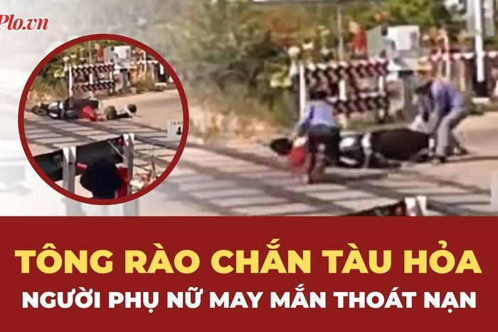 Người phụ nữ tông rào chắn tàu hỏa, may mắn thoát chết trong gang tấc - Báo Pháp Luật TP.HCM