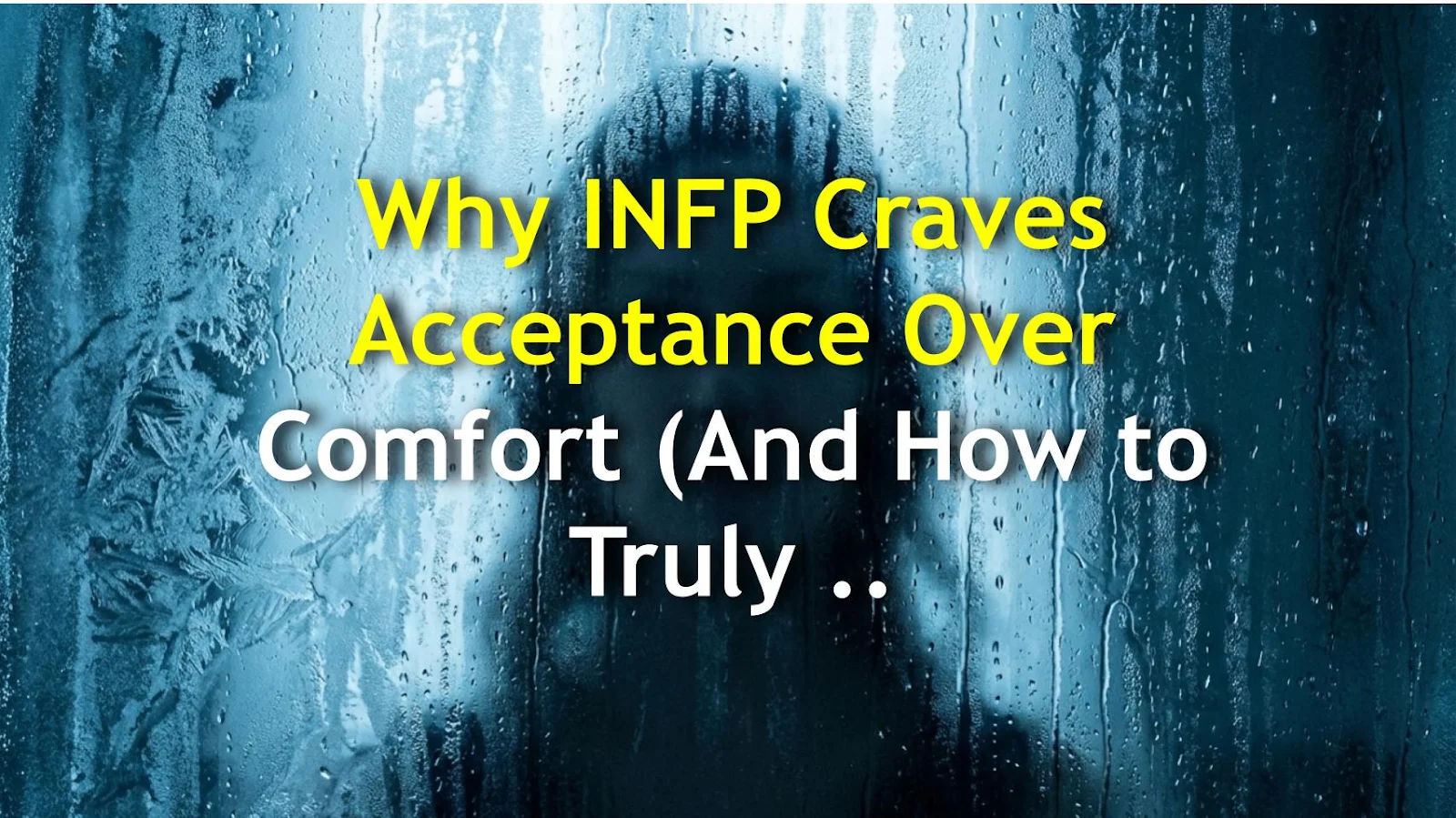 Why INFP Craves Acceptance Over Comfort (And How to Truly Help)