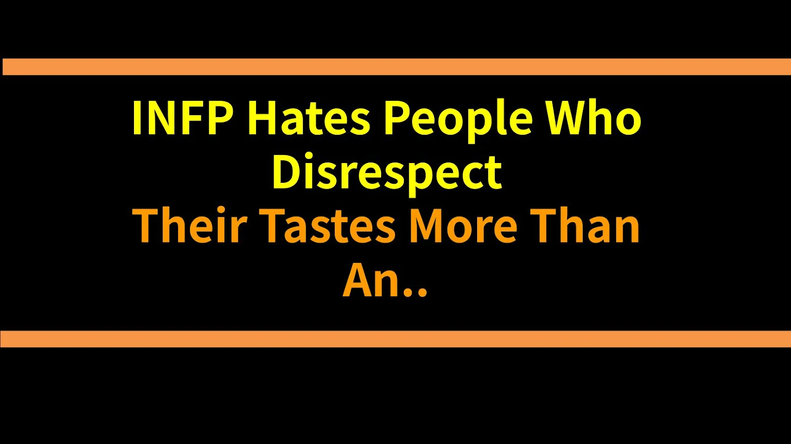 INFP Hates People Who Disrespect Their Tastes More Than Anything