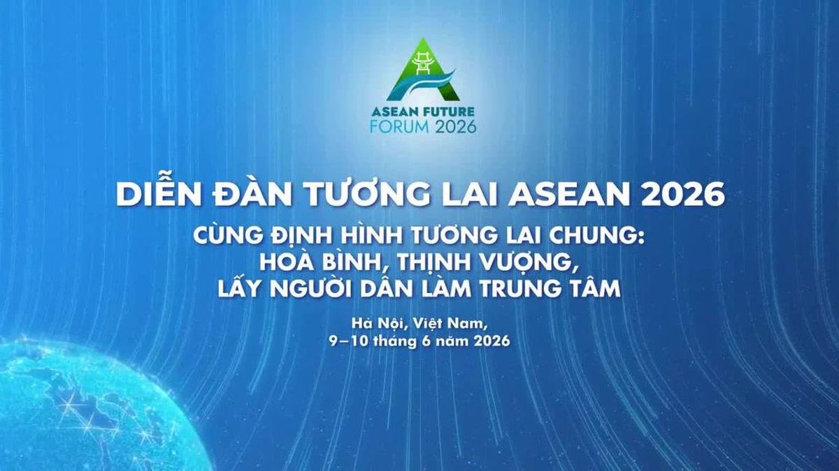 Diễn đàn Tương lai ASEAN 2026: Cùng định hình tương lai chung - Báo VietnamPlus