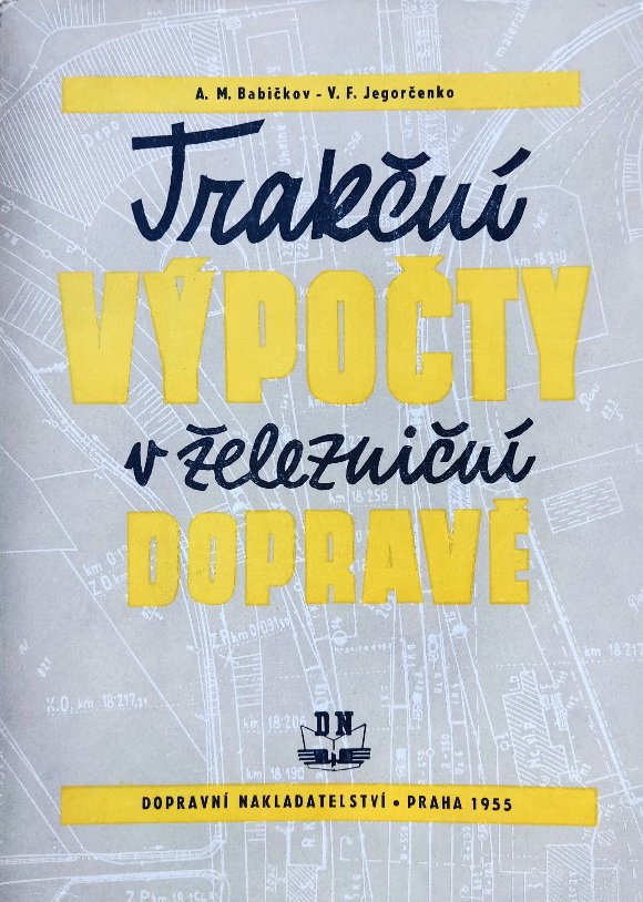 Trakční výpočty v železniční dopravě Učebnice pro vyš. žel. prům. školy