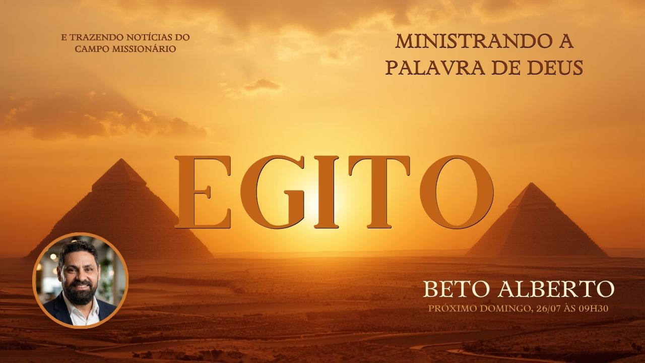 Culto com o Missionário Beto Alberto: Missões no Egito