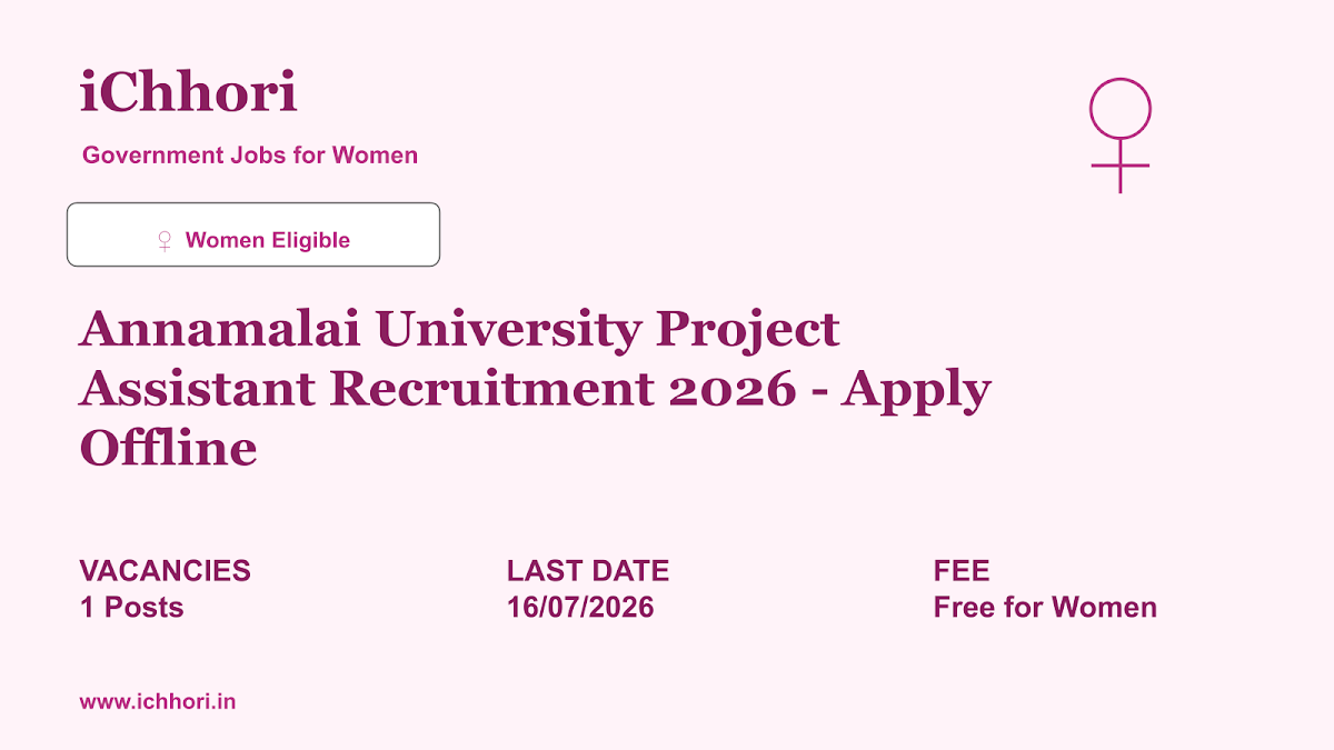 Annamalai University Project Assistant Recruitment 2026 - Apply Offline - iChhori